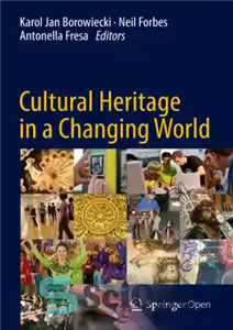 دانلود کتاب Cultural Heritage in a Changing World میراث فرهنگی در دنیای حال تغییر 