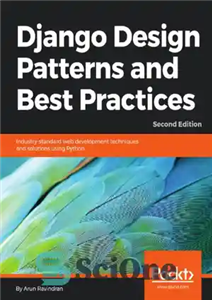 دانلود کتاب Django design patterns and best practices: industry-standard web development techniques and solutions using Python – الگوهای طراحی جنگو...
