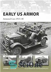 دانلود کتاب Early US Armor: Armored Cars 191540 – زره های اولیه ایالات متحده: ماشین های زرهی 191540