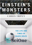 دانلود کتاب Einstein’s monsters: the life and times of black holes – هیولاهای اینشتین: زندگی و زمان سیاهچاله ها