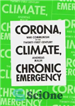 دانلود کتاب Corona, Climate, Chronic Emergency: War Communism in the Twenty-First Century – کرونا، آب و هوا، شرایط اضطراری مزمن:...