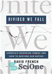 دانلود کتاب Divided We Fall: America’s Secession Threat and How to Restore Our Nation – Divided We Fall: تهدید جدایی...