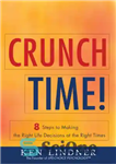 دانلود کتاب Crunch time!: 8 steps to making the right life decisions at the right times – زمان بحران!: 8...