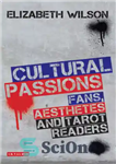 دانلود کتاب Cultural passions: fans, aesthetes and tarot readers – اشتیاق فرهنگی: طرفداران، زیبایی شناسان و خوانندگان تاروت