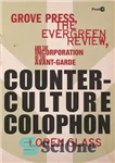 دانلود کتاب Counterculture colophon Grove Press, the Evergreen Review, and the incorporation of the avant-garde – ضد فرهنگ کلفون گرو...