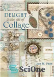 دانلود کتاب Delight in the Art of Collage – لذت در هنر کلاژ