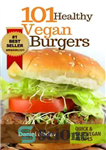 دانلود کتاب Cookbook: 101 healthy Vegan Burgers Recipes – کتاب آشپزی: 101 دستور غذای برگر وگان سالم