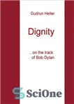 دانلود کتاب Dignity: …on the track of Bob Dylan – کرامت: … در مسیر باب دیلن