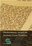 دانلود کتاب Deuteronomy 28 and the Aramaic curse tradition – تثنیه 28 و سنت نفرین آرامی