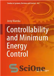 دانلود کتاب Controllability and minimum energy control – قابلیت کنترل و کنترل حداقل انرژی