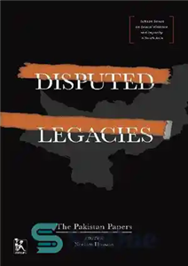 دانلود کتاب Disputed Legacies: The Pakistan Papers میراث های مورد بحث: اسناد پاکستان 