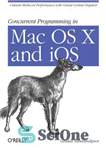 دانلود کتاب Concurrent programming in Mac OS X and iOS ”Unleash multicore performance with Grand Central Dispatch”–Cover – برنامه نویسی...