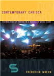 دانلود کتاب Contemporary Carioca: technologies of mixing in a Brazilian music scene معاصر: فناوری های میکس در صحنه... 