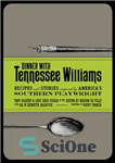 دانلود کتاب Dinner with Tennessee Williams: recipes and stories inspired by America’s Southern playwright – شام با تنسی ویلیامز: دستور...