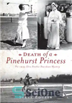 دانلود کتاب Death of a Pinehurst Princess – مرگ پرنسس پاین هرست