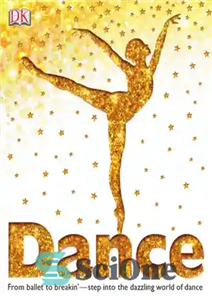 دانلود کتاب Dance: [from ballet to breakin’– step into the dazzling world of dance] رقص: [از باله تا Breakin... 