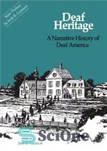 دانلود کتاب Deaf heritage: a narrative history of deaf America میراث ناشنوایان: تاریخ روایتی از آمریکای 