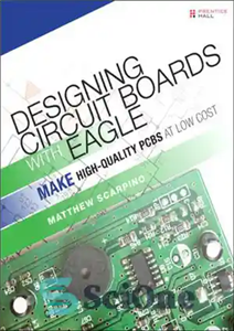 دانلود کتاب Designing Circuit Boards with EAGLE Make High Quality PCBs at Low Cost طراحی برد مدار با ساخت 