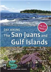 دانلود کتاب Day Hiking: The San Juans & Gulf Islands: National Parks * Anacortes * Victoria – پیاده روی روزانه:...