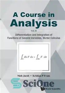 دانلود کتاب Course In Analysis, A – Volume II Differentiation and integration of Functions of Several Variables, Vector Calculus –...