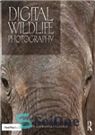 دانلود کتاب Digital Wildlife Photography Book – کتاب عکاسی دیجیتال حیات وحش