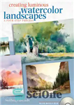 دانلود کتاب Creating Luminous Watercolor Landscapes – ایجاد مناظر آبرنگ درخشان
