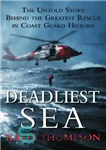 دانلود کتاب Deadliest sea: the untold story behind the greatest rescue in coast guard history – کشنده ترین دریا: داستان...