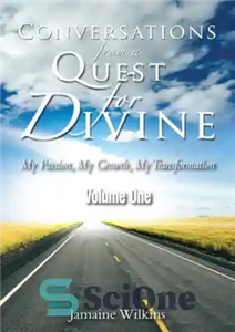 دانلود کتاب Conversations from a quest for divine. Vol. 1: my passion, my growth, my transformation – گفتگوهایی از جستجوی...