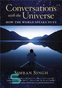 دانلود کتاب Conversations with the Universe: How the World Speaks to Us – گفتگو با کیهان: چگونه جهان با ما...