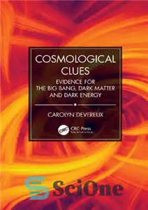 دانلود کتاب Cosmological Clues: Evidence for the Big Bang, Dark Matter and Dark Energy – سرنخ های کیهان شناسی: شواهدی...