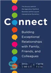 دانلود کتاب Connect: Building Exceptional Relationships with Family, Friends, and Colleagues – اتصال: ایجاد روابط استثنایی با خانواده، دوستان و...