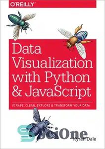 دانلود کتاب Data visualization with Python and JavaScript: scrape, clean, explore et transform your data – تجسم داده ها با...