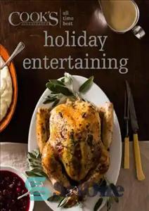 دانلود کتاب Cook’s illustrated all time best holiday entertaining – کوک در تمام دوران بهترین سرگرمی تعطیلات را نشان داده...