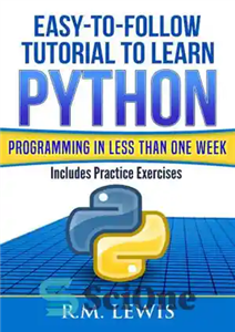 دانلود کتاب Easy-To-Follow Tutorial To Learn Python Programming In Less Than One Week – آموزش آسان برای یادگیری برنامه نویسی...
