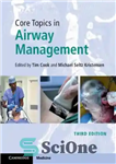 دانلود کتاب Core Topics in Airway Management (Cambridge Medicine) – موضوعات اصلی در مدیریت راه هوایی (پزشکی کمبریج)