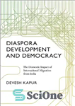 دانلود کتاب Diaspora, Development, and Diamonds: the Domestic Impact of International migration from India – دیاسپورا، توسعه و الماس: تأثیر...