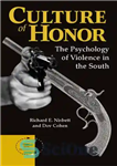 دانلود کتاب Culture Of Honor: the Psychology Of Violence In The South – فرهنگ افتخار: روانشناسی خشونت در جنوب