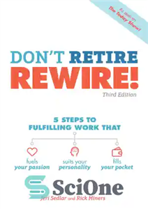 دانلود کتاب Don’t retire, rewire!: 5 steps to fulfilling work that fuels your passion, suits your personality, and fills your...