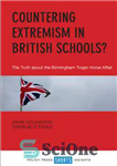 دانلود کتاب Countering extremism in British schools : the truth about the Birmingham Trojan Horse affair – مقابله با افراط گرایی...