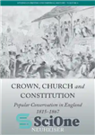 دانلود کتاب Crown, church and constitution: popular conservatism in England, 1815-1867 – تاج، کلیسا و قانون اساسی: محافظه کاری محبوب...