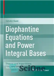 دانلود کتاب Diophantine equations and power integral bases theory – معادلات دیوفانتین و نظریه پایه های انتگرال قدرت