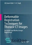 دانلود کتاب Deformable Registration Techniques for Thoracic CT Images: An Insight into Medical Image Registration – تکنیک های ثبت تغییر...