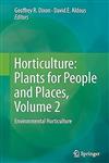 کتاب Horticulture, Plants for People and Places, Volume 2, Environmental Horticulture