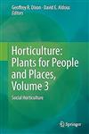 کتاب  Horticulture, Plants for People and Places, Volume 3, Social Horticulture