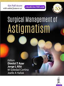 Surgical Management of Astigmatism 1st Edition – مدیریت جراحی آستیگماتیسم ویرایش اول