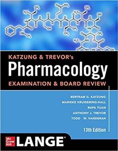 Katzung & Trevor’s Pharmacology Examination and Board Review, Thirteenth Edition (Katzung & Trevor’s Pharmacology Examination & Board Review) 13th Edition