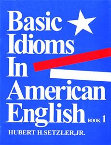 Basic Idioms in American English 1 - چاپ اصلی