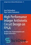 دانلود کتاب High Performance Integer Arithmetic Circuit Design on FPGA: Architecture, Implementation and Design Automation – طراحی مدار حسابی عدد...