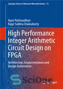 دانلود کتاب High Performance Integer Arithmetic Circuit Design on FPGA: Architecture, Implementation and Design Automation – طراحی مدار حسابی عدد...