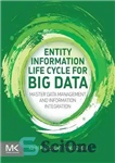 دانلود کتاب Entity Information Life Cycle for Big Data: Master Data Management and Information Integration – چرخه حیات اطلاعات موجودیت...